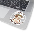 I’m Cute and I Know It Sticker | Kiss-Cut, Cozy Fanwatch Vibe